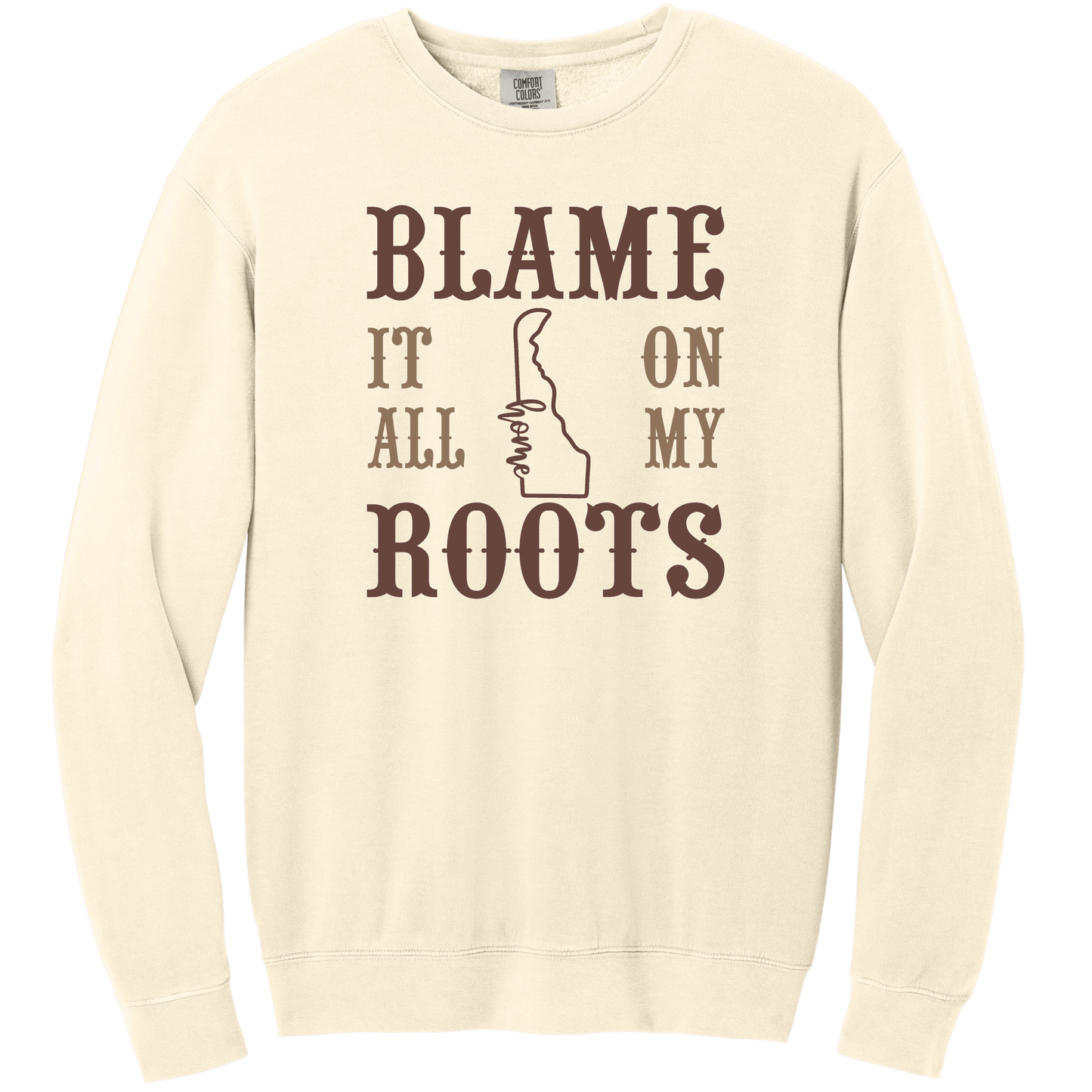 "Blame it all on my Roots" Delaware Lightweight Sweatshirt
